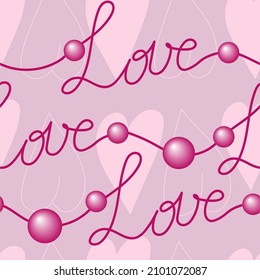 Seamless vector pattern. Lettering Love, hearts and beads on a pink background. Pattern in shades of pink. Valentine's Day. Wedding. Package. Wallpaper.