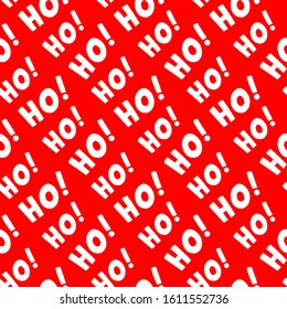 Seamless vector pattern with repeating text, Ho, ho, ho! Seasonal background in red and white. Funny xmas concept.
