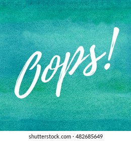 Seamless vector watercolor hand drawing background. Inscription Oops.