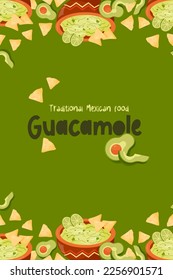 Frontera vertical perfecta con guacamole mexicano. Guacamole de salsa de comida tradicional con nachos, aguacate y lonchas de lima sobre fondo verde. Ilustración vectorial. Afiche con un plato latinoamericano