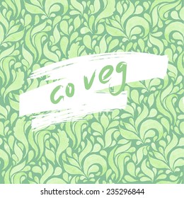Seamless watercolor vector floral pattern with lettering Go veg. 