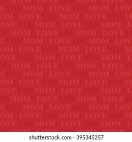 seamless wrapping paper with text on a red background - I love you mom