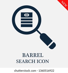 search Barrel icon. Editable search Barrel icon for web or mobile.