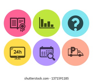 Search calendar, Question mark and 24h service icons simple set. Histogram, Diploma and Truck parking signs. Find date, Ask support. Business set. Flat search calendar icon. Circle button. Vector