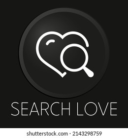 Buscar amor icono de línea vectorial mínima en botón 3D aislado en fondo negro. Vector Premium.