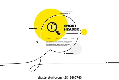 Icono de búsqueda de texto. Banner continuo de la burbuja de chat de línea. Buscar signo de palabra. Buscar icono de texto en el mensaje de chat. Habla de comentarios y habla de fondo. Vector