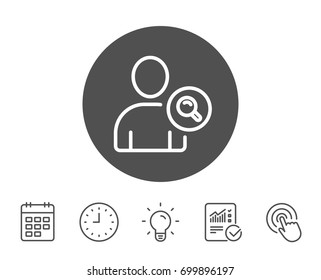 Search User line icon. Profile Avatar with Magnifying glass sign. Person silhouette symbol. Report, Clock and Calendar line signs. Light bulb and Click icons. Editable stroke. Vector