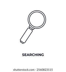 searching outline icon. Linear vector from human resources concept. Thin line searching icon isolated on white background