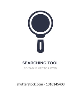 searching tool icon on white background. Simple element illustration from Tools and utensils concept. searching tool icon symbol design.