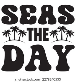 Seas the Day T-shirt Design Vector File