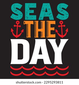 Seas the Day T-shirt Design Vector File