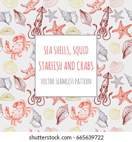 Seashells, starfish, crab, squid. Sea food. Hand drawn sketch. Colorful vector seamless pattern. It can be used for textile, wrapping paper, menu design and invitations.