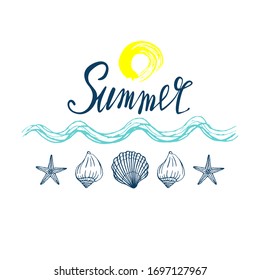 Seashells, summer, holidays, set of seashells and starfish, vector. Hand drawn sea shells and starfishes. Beautiful inscription in modern calligraphy.