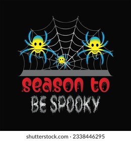 Season to be spooky 9 t-shirt design. Here You Can find and Buy t-Shirt Design. Digital Files for yourself, friends and family, or anyone who supports your Special Day and Occasions.