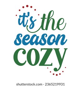 it's the season cozy,  New Winter Design Vector file