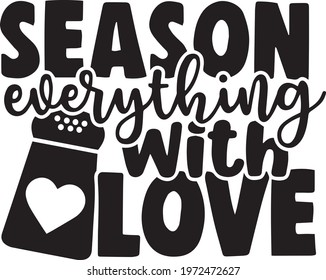 season everything with love logo inspirational positive quotes, motivational, typography, lettering design