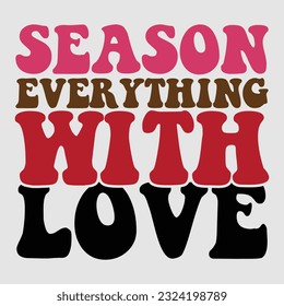 Season Everything with Love Retro  svg design vector file