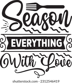 season everything with love svg, Kitchen SVG Design, Kitchen quotes design svg