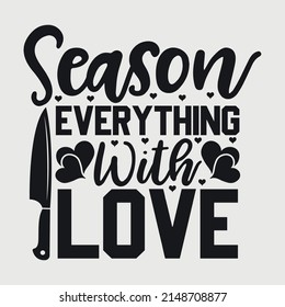 Season Everything With Love SVG Typography Vector Design
