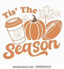 TIS’ THE SEASON  FALL AUTUMN T-SHIRT DESIGN