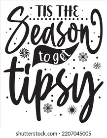 It's the season to get tipsy Merry Christmas shirt print template, funny Xmas shirt design, Santa Claus funny quotes typography design