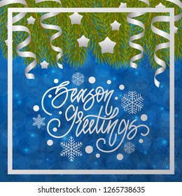 Season greetings. Handwritten lettering on blurred bokeh background with fir branches. Vector illustrations for greeting cards, invitations, posters, web banners and much more.