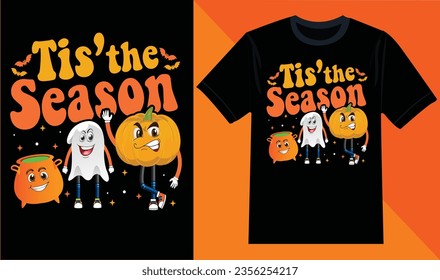 Tis’ the Season Halloween Scary trendy graphic badge them quote t-shirt design