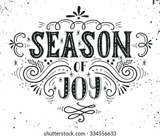 Season of joy. Christmas retro poster with hand lettering and decoration elements. This illustration can be used as a greeting card, poster or print.