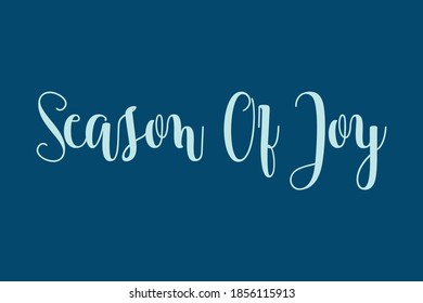 Season Of Joy Cursive Calligraphy Cyan Color Text On Navy Blue Background