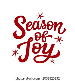 Season of joy. Hand lettering red text isolated on white background. Vector typography for greeting cards, posters, home Christmas decor, t shirts