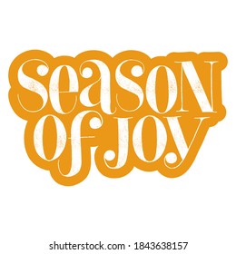 Season of joy hand-drawn lettering quote for Christmas time. Text for social media, print, t-shirt, card, poster, promotional gift, landing page, web design elements. Vector illustration