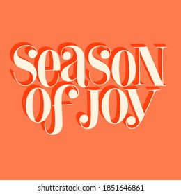 Season of joy hand-drawn lettering quote for Christmas time. Text for social media, print, t-shirt, card, poster, promotional gift, landing page, web design elements. Vector illustration
