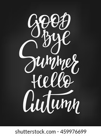 Season life style inspiration quotes lettering. Motivational typography. Calligraphy graphic design element. Good Bye Summer Hello Autumn