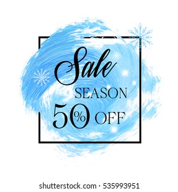 Season sale 50% off sign over winter blue abstract brush painted background vector illustration. Perfect design for shop labels and discount banners.