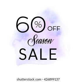 Season sale 60% off sign over original grunge art brush paint texture background watercolor stroke vector illustration. Perfect watercolor design for shop banners or cards.