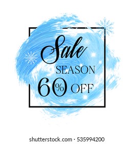 Season sale 60% off sign over winter blue abstract brush painted background vector illustration. Perfect design for shop labels and discount banners.