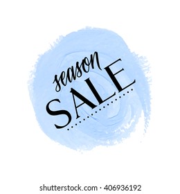 Season Sale sign  over original grunge art brush paint texture background acrylic stroke vector illustration. Perfect watercolor design for shop banners or cards.