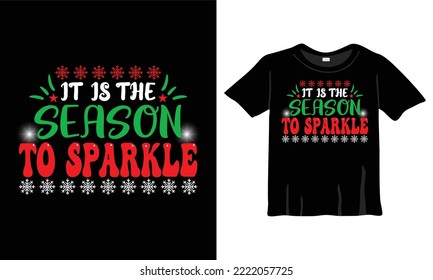 It is the Season to Sparkle Christmas T-Shirt Design Template for Christmas Celebration. Good for Greeting cards, t-shirts, mugs, and gifts. For Men, Women, and Baby clothing