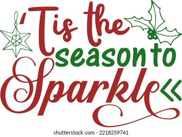 Is the season to sparkle. Matching Family Christmas Shirts. Christmas Gift. Family Christmas. Sticker Christmas. Card.