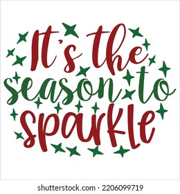 It's The Season To Sparkle, Merry Christmas shirts, mugs, signs lettering with antler vector illustration for Christmas hand lettered, svg, Christmas svg, Christmas Clipart Silhouette cutting