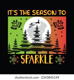 It's the season to sparkle t-shirt design. Here You Can find and Buy t-Shirt Design. Digital Files for yourself, friends and family, or anyone who supports your Special Day and Occasions.