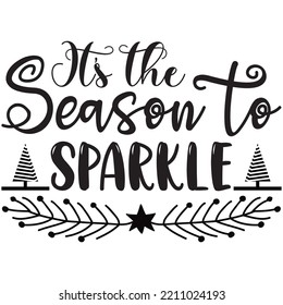 It's The Season To Sparkle T-shirt Design Vector File.