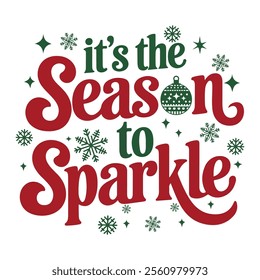 It's the season to sparkle typography design, and Christmas t-shirt design vector