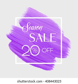 Season spring sale 20% off sign over grunge brush art paint abstract texture background design acrylic stroke poster vector illustration. Perfect watercolor design for sale shop and sale banners.