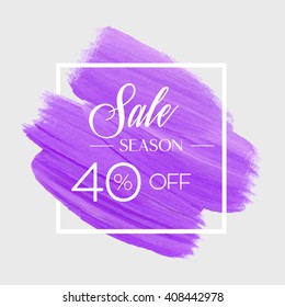 Season spring sale 40% off sign over grunge brush art paint abstract texture background design acrylic stroke poster vector illustration. Perfect watercolor design for sale shop and sale banners.