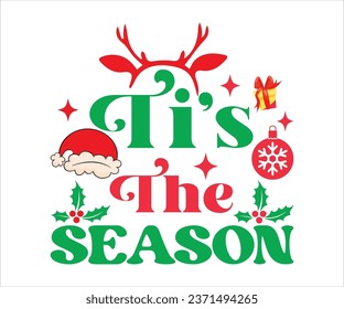  Ti’s The Season SVG, Retro Christmas T-shirt, Funny Christmas Quotes, Merry Christmas Saying SVG, Holiday Saying SVG, New Year Quotes, Winter Quotes SVG, Cut File for Cricut