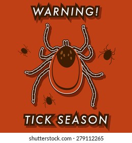 The tickÃ¢'?s season warning card. Fully editable vector illustration. Perfect for warning label.