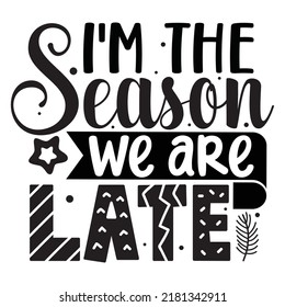 I'm The Season We Are Late - Baby design