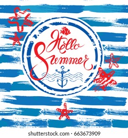 Seasonal Card in grunge style with round frame on paint stripe blue and white background. Calligraphic handwritten text Hello Summer. Sea stars, anchor, fish elements. 