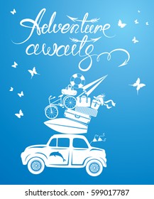 Seasonal card with small and cute retro travel car with luggage on blue background. Calligraphic handwritten text Adventure awaits. Element for summer greeting cards, posters and t-shirts printing.